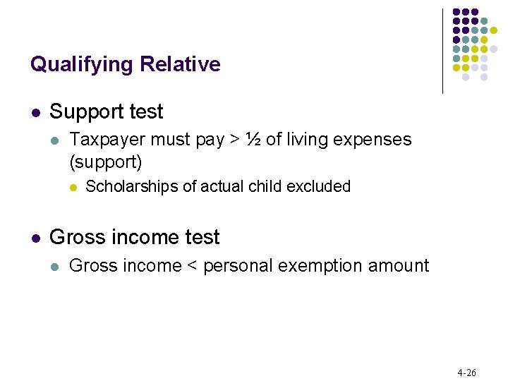 Qualifying Relative l Support test l Taxpayer must pay > ½ of living expenses