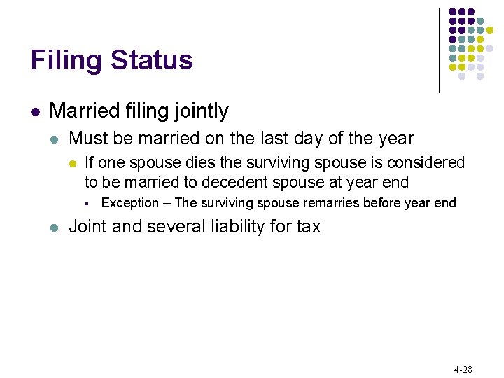 Filing Status l Married filing jointly l Must be married on the last day