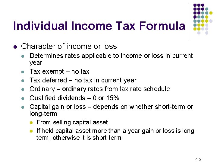 Individual Income Tax Formula l Character of income or loss l l l Determines