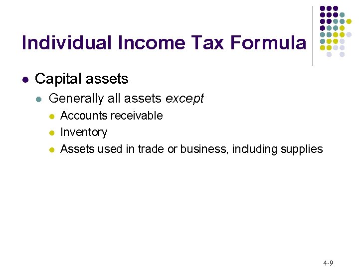 Individual Income Tax Formula l Capital assets l Generally all assets except l l