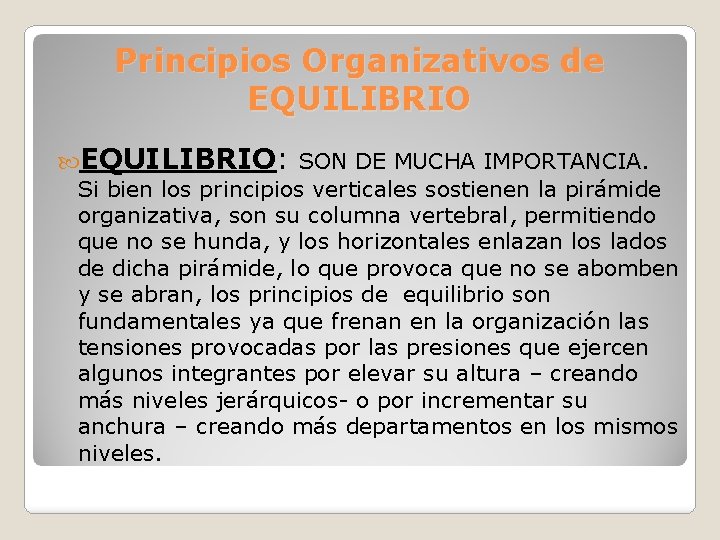 Principios Organizativos de EQUILIBRIO: SON DE MUCHA IMPORTANCIA. Si bien los principios verticales sostienen