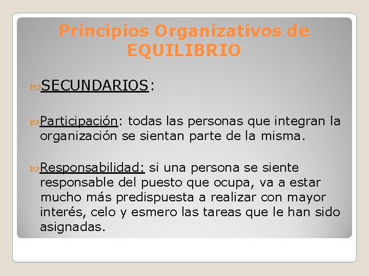 Principios Organizativos de EQUILIBRIO SECUNDARIOS: Participación: todas las personas que integran la organización se