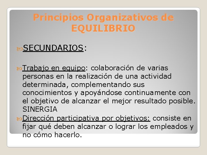 Principios Organizativos de EQUILIBRIO SECUNDARIOS: Trabajo en equipo: colaboración de varias personas en la