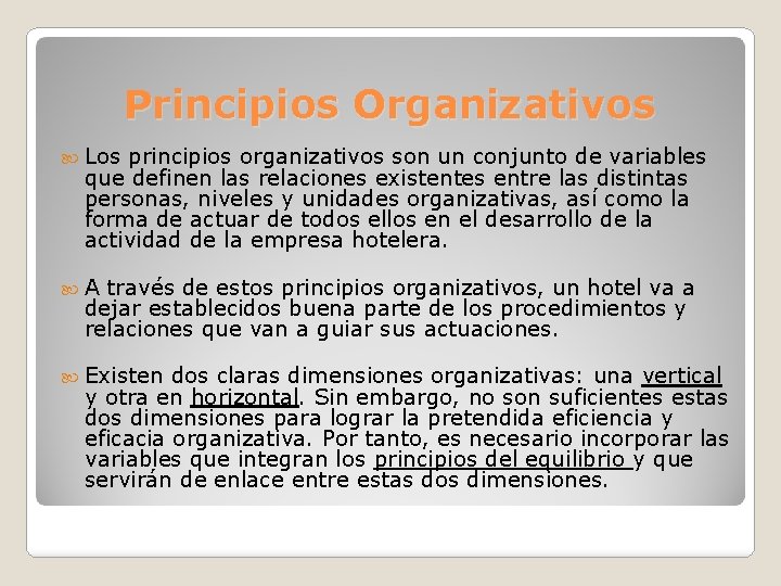 Principios Organizativos Los principios organizativos son un conjunto de variables que definen las relaciones