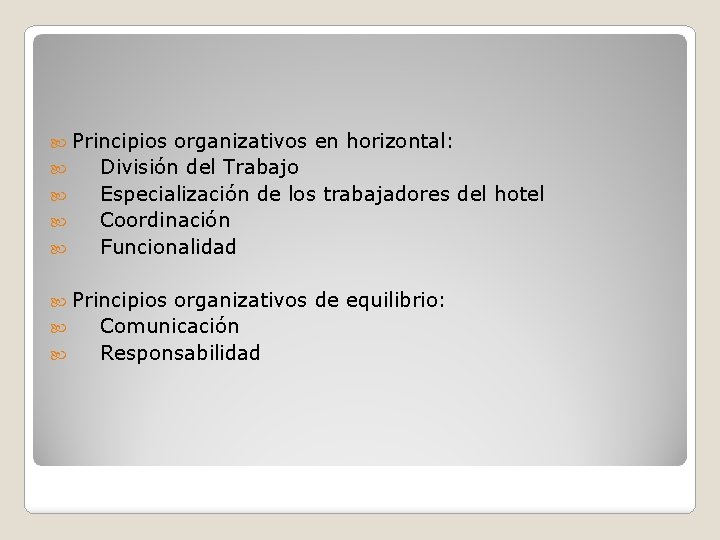  Principios organizativos en horizontal: División del Trabajo Especialización de los trabajadores del hotel