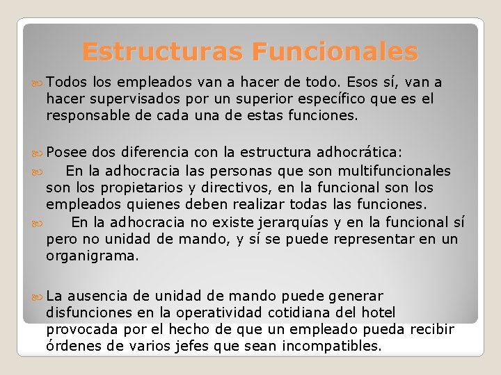 Estructuras Funcionales Todos los empleados van a hacer de todo. Esos sí, van a