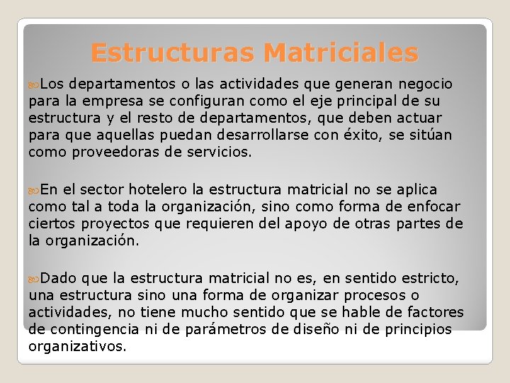 Estructuras Matriciales Los departamentos o las actividades que generan negocio para la empresa se