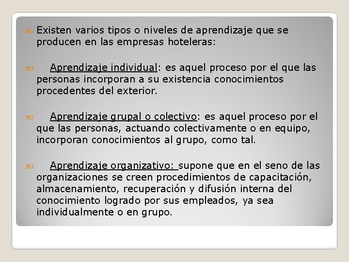  Existen varios tipos o niveles de aprendizaje que se producen en las empresas