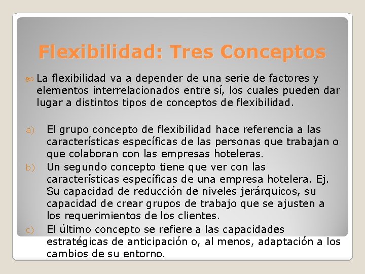 Flexibilidad: Tres Conceptos La flexibilidad va a depender de una serie de factores y