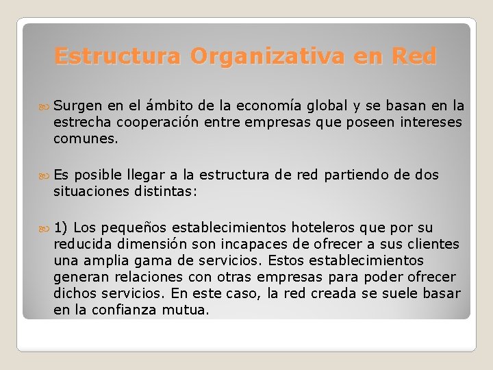 Estructura Organizativa en Red Surgen en el ámbito de la economía global y se