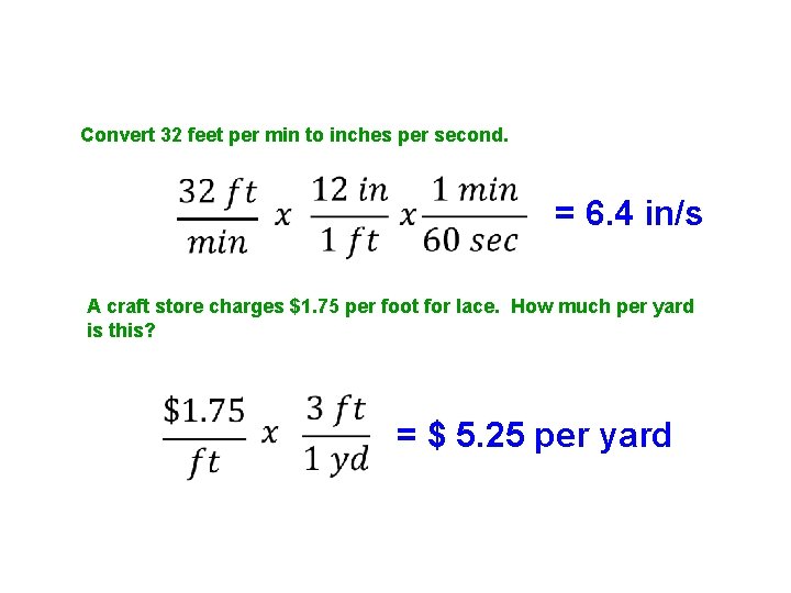 Convert 32 feet per min to inches per second. = 6. 4 in/s A