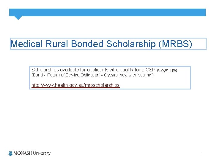 Medical Rural Bonded Scholarship (MRBS) Scholarships available for applicants who qualify for a CSP