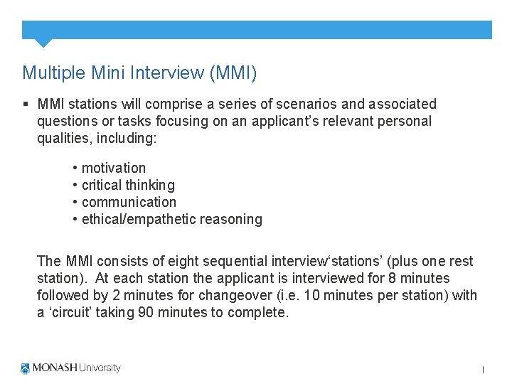 Multiple Mini Interview (MMI) § MMI stations will comprise a series of scenarios and