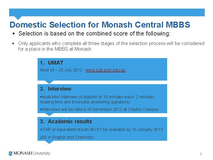  Domestic Selection for Monash Central MBBS § Selection is based on the combined