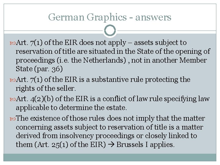 German Graphics - answers Art. 7(1) of the EIR does not apply – assets