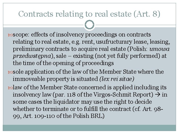 Contracts relating to real estate (Art. 8) scope: effects of insolvency proceedings on contracts