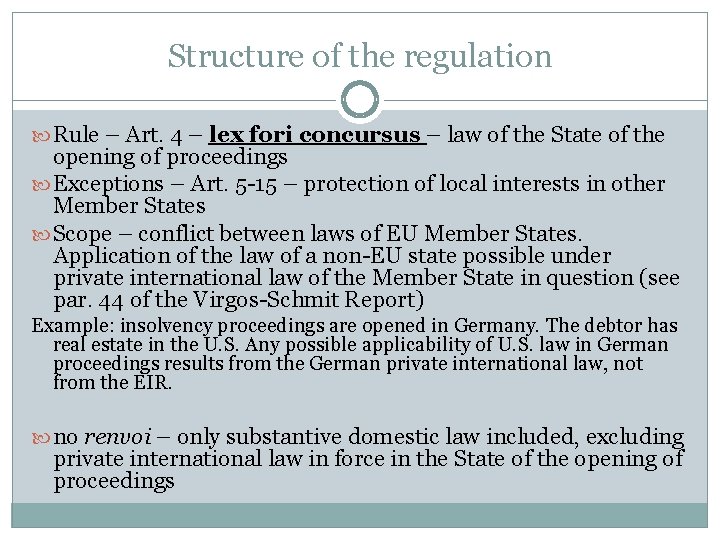 Structure of the regulation Rule – Art. 4 – lex fori concursus – law