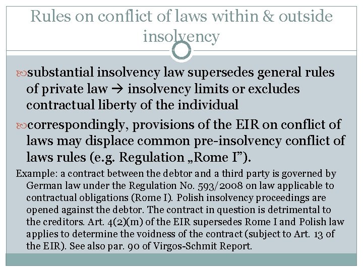 Rules on conflict of laws within & outside insolvency substantial insolvency law supersedes general