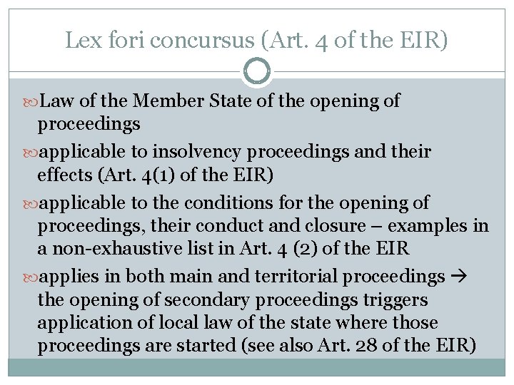 Lex fori concursus (Art. 4 of the EIR) Law of the Member State of