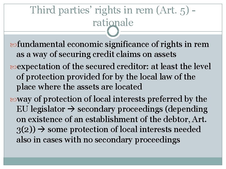 Third parties’ rights in rem (Art. 5) - rationale fundamental economic significance of rights