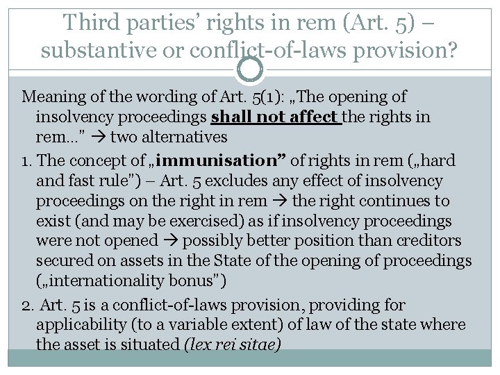 Third parties’ rights in rem (Art. 5) – substantive or conflict-of-laws provision? Meaning of