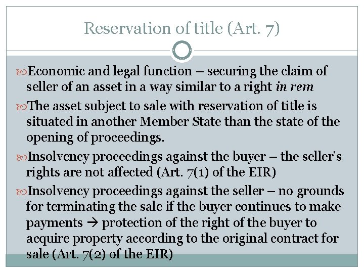 Reservation of title (Art. 7) Economic and legal function – securing the claim of