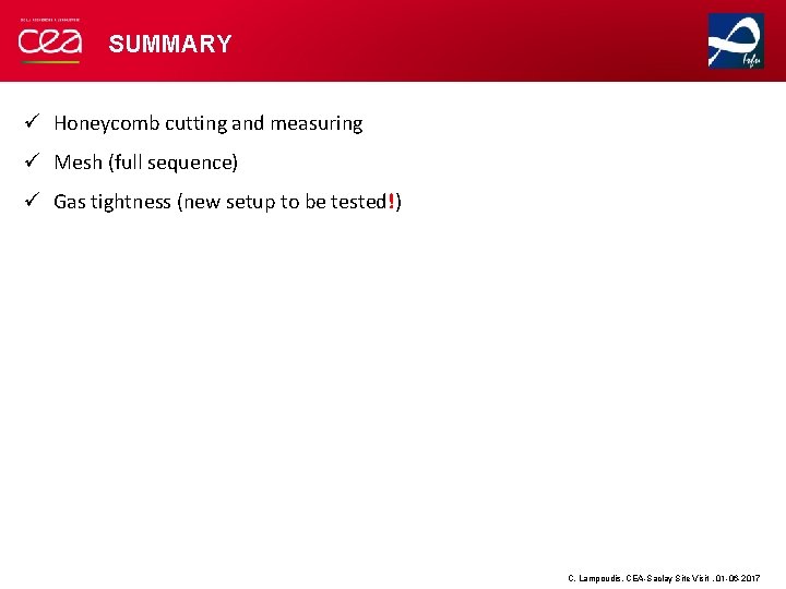 SUMMARY Honeycomb cutting and measuring Mesh (full sequence) Gas tightness (new setup to be