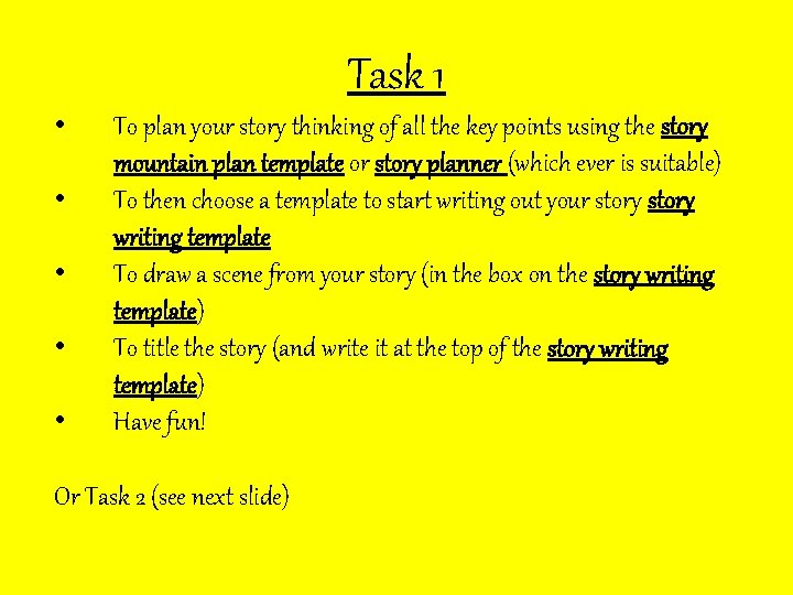 Task 1 • • • To plan your story thinking of all the key
