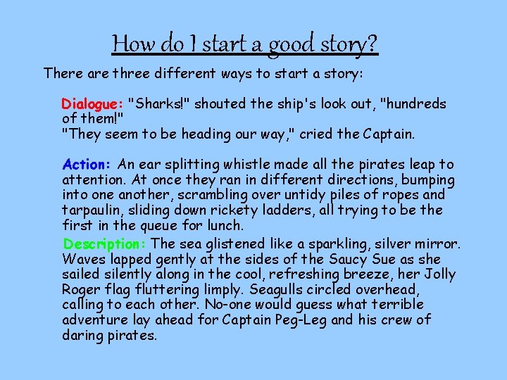 How do I start a good story? There are three different ways to start