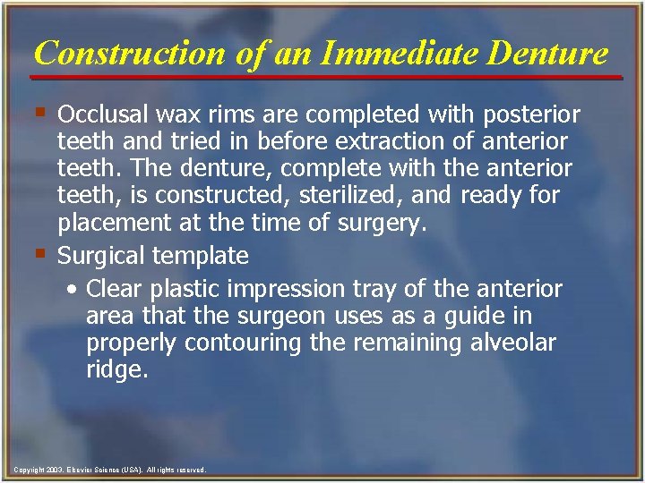 Construction of an Immediate Denture § Occlusal wax rims are completed with posterior §