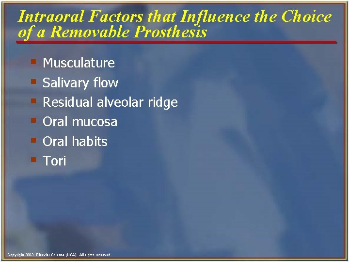 Intraoral Factors that Influence the Choice of a Removable Prosthesis § § § Musculature