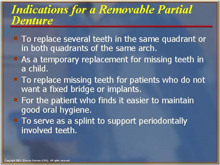 Indications for a Removable Partial Denture § To replace several teeth in the same