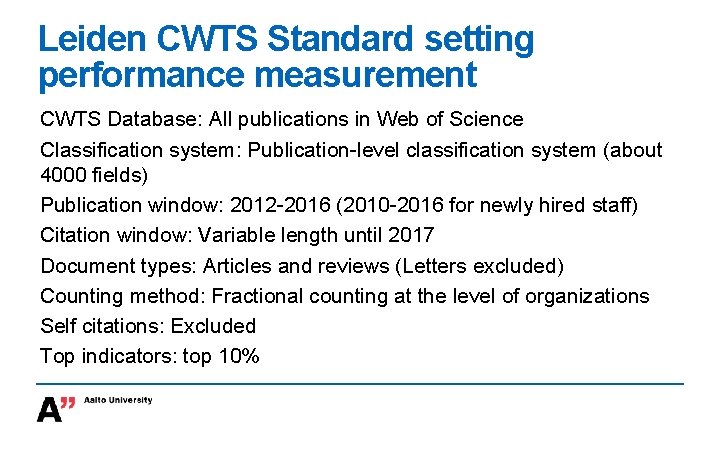 Leiden CWTS Standard setting performance measurement CWTS Database: All publications in Web of Science