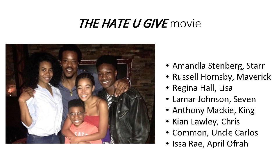 THE HATE U GIVE movie • • Amandla Stenberg, Starr Russell Hornsby, Maverick Regina