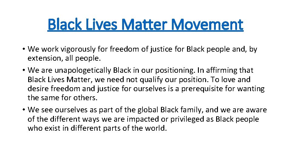 Black Lives Matter Movement • We work vigorously for freedom of justice for Black