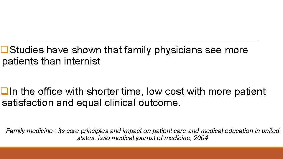 q. Studies have shown that family physicians see more patients than internist q. In