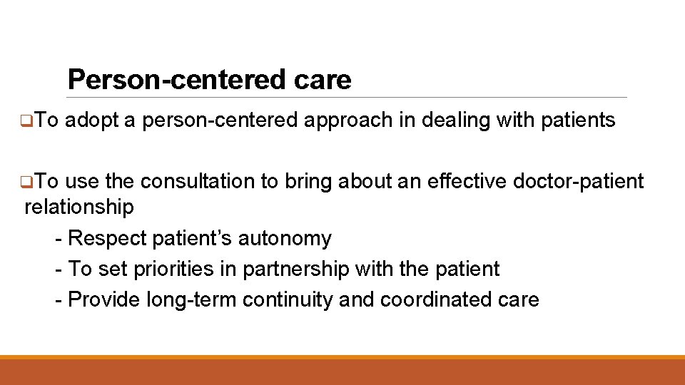 Person-centered care q. To adopt a person-centered approach in dealing with patients use the