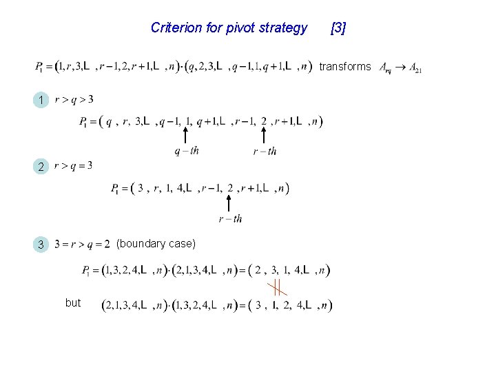 Criterion for pivot strategy [3] transforms 1 2 (boundary case) 3 but 