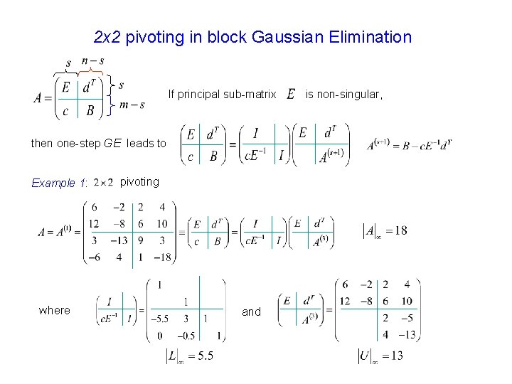 2 x 2 pivoting in block Gaussian Elimination If principal sub-matrix then one-step GE