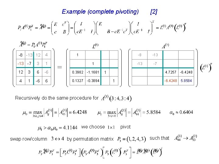 Example (complete pivoting) -8 -13 12 4 -13 -7 3 1 12 3 6