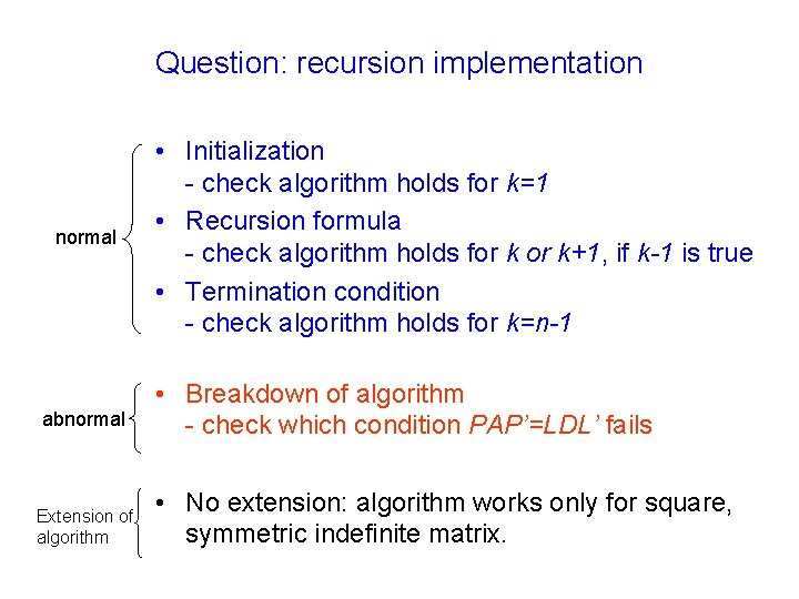 Question: recursion implementation normal abnormal Extension of algorithm • Initialization - check algorithm holds