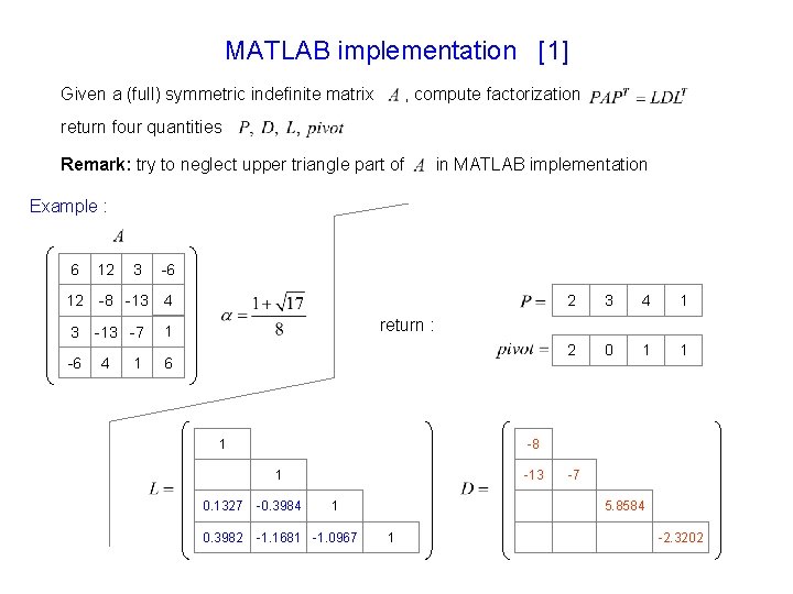 MATLAB implementation [1] Given a (full) symmetric indefinite matrix , compute factorization return four