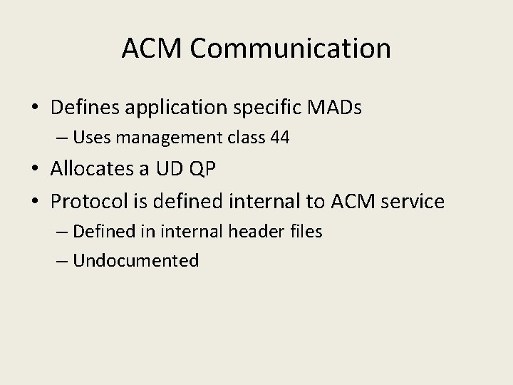 ACM Communication • Defines application specific MADs – Uses management class 44 • Allocates