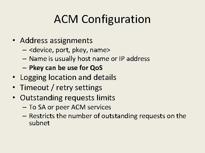 ACM Configuration • Address assignments – <device, port, pkey, name> – Name is usually