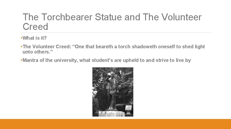 The Torchbearer Statue and The Volunteer Creed • What is it? • The Volunteer