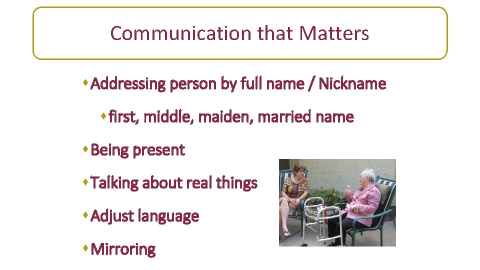 Communication that Matters s Addressing person by full name / Nickname s first, middle,