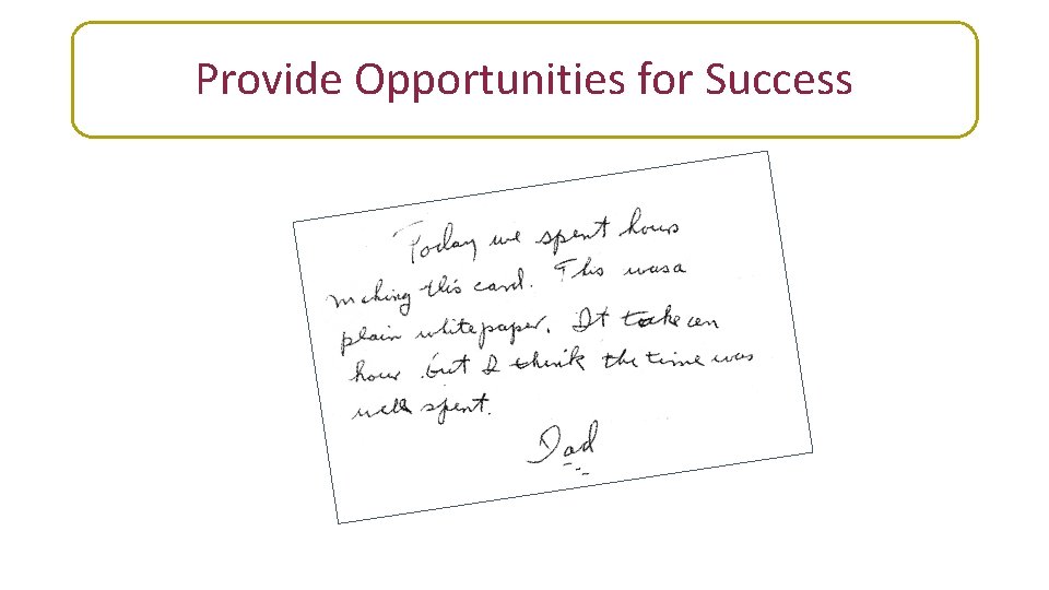 Provide Opportunities for Success 