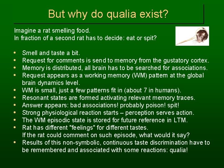 But why do qualia exist? Imagine a rat smelling food. In fraction of a