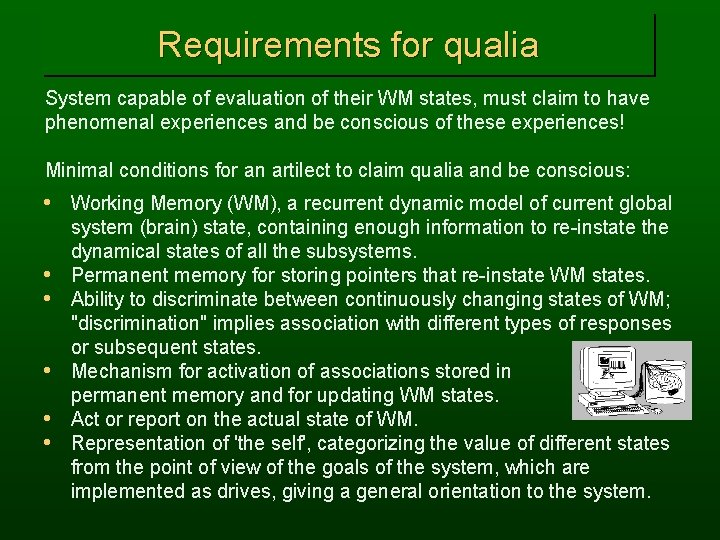 Requirements for qualia System capable of evaluation of their WM states, must claim to Requirements for qualia System capable of evaluation of their WM states, must claim to