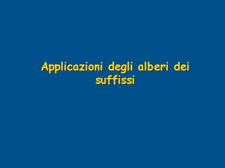 Applicazioni degli alberi dei suffissi 